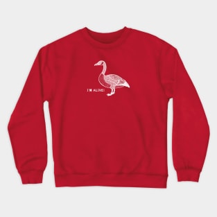 Canada Goose - I'm Alive! - meaningful animal design Crewneck Sweatshirt